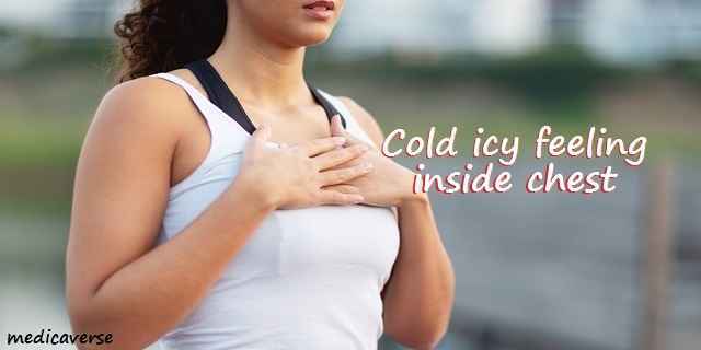cold icy feeling inside chest